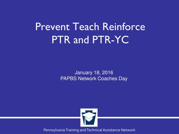 Prevent Teach Reinforce  PTR and PTR-YC