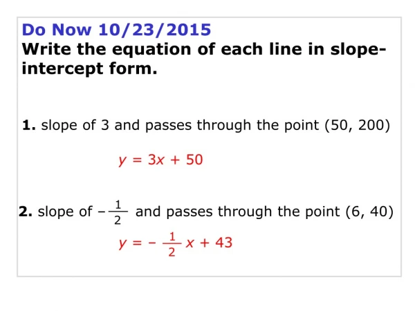 Do Now 10/23/2015 Write the equation of each line in slope-intercept form.