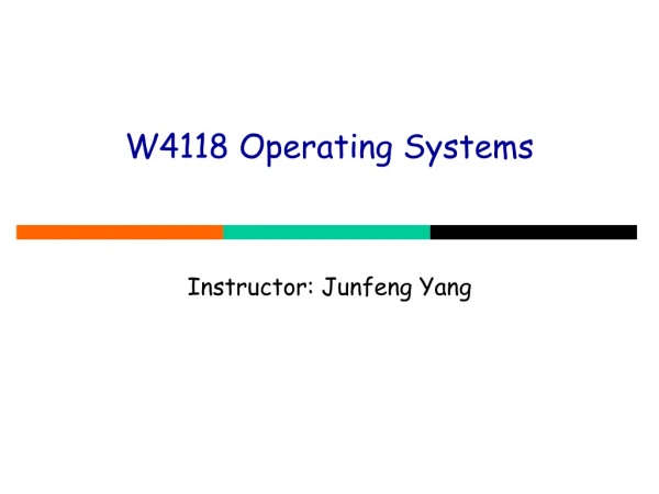 W4118 Operating Systems