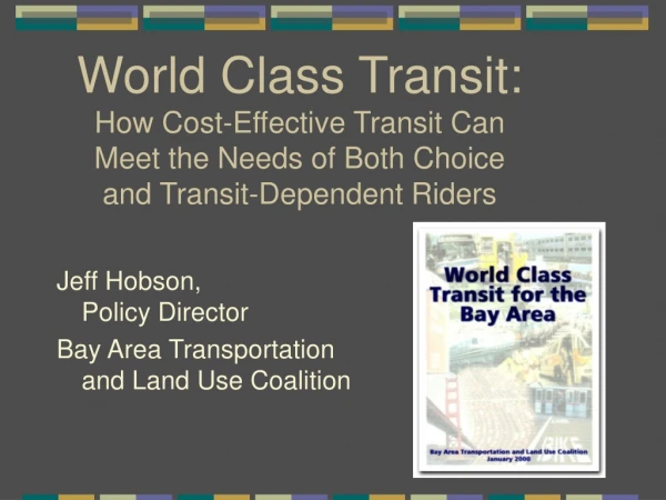 Jeff Hobson, Policy Director Bay Area Transportation and Land Use Coalition
