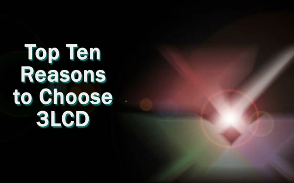 Top Ten Reasons to Choose 3LCD Technology