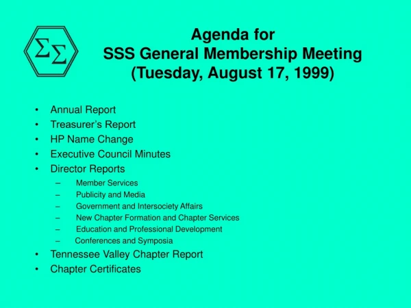 Agenda for SSS General Membership Meeting (Tuesday, August 17, 1999)