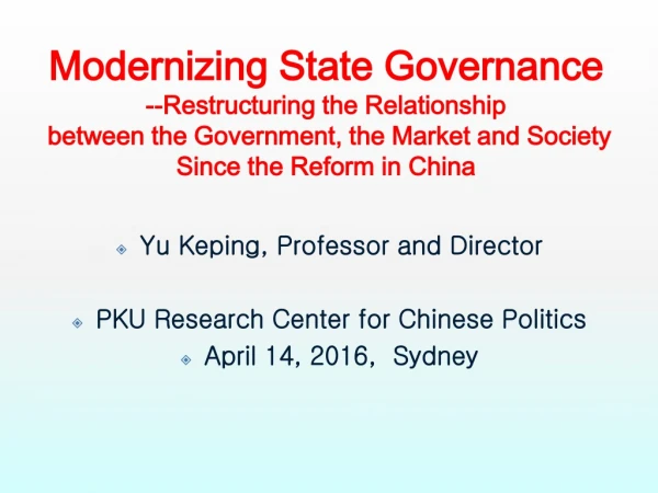 Yu Keping, Professor and Director PKU Research Center for Chinese Politics April 14, 2016,  Sydney