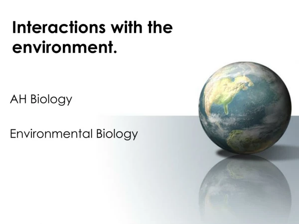 Interactions with the environment.