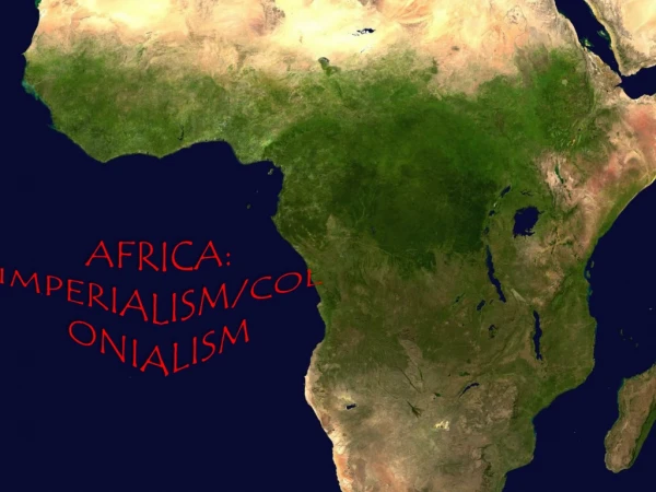 AFRICA: IMPERIALISM/COLONIALISM
