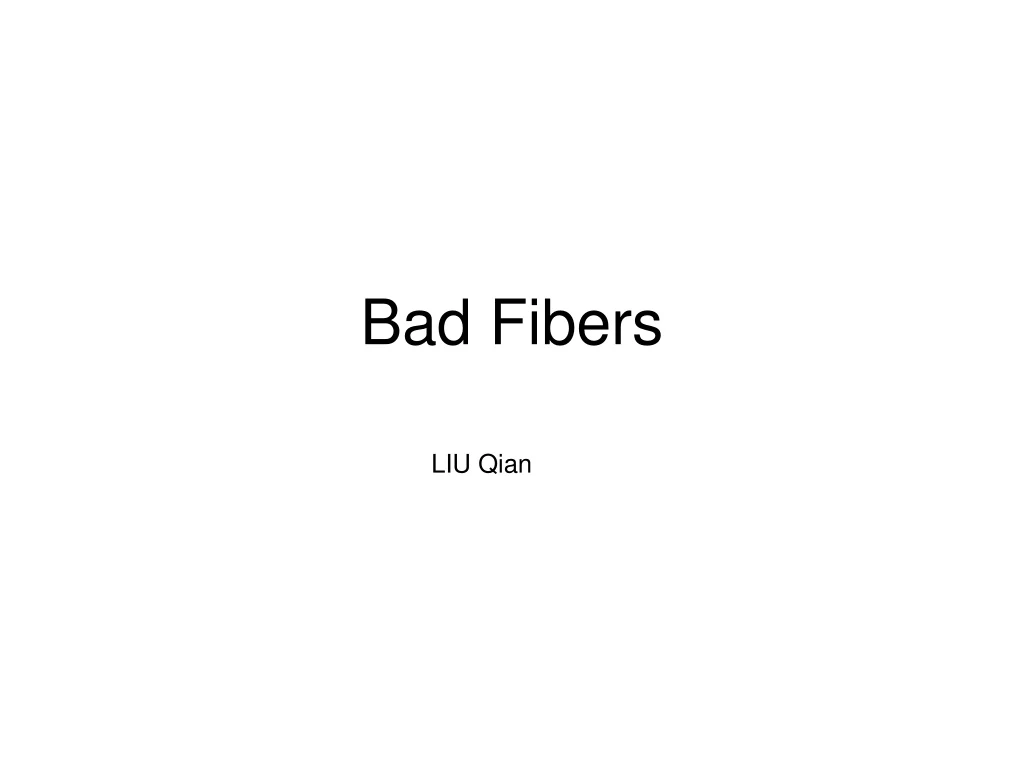 bad fibers