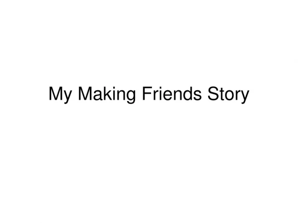 My Making Friends Story