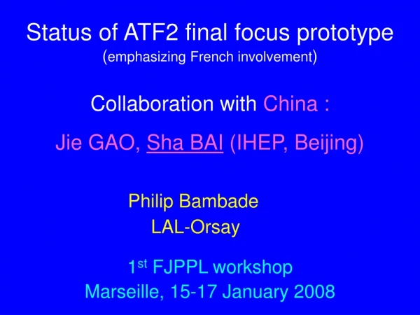 Status of ATF2 final focus prototype ( emphasizing French involvement )