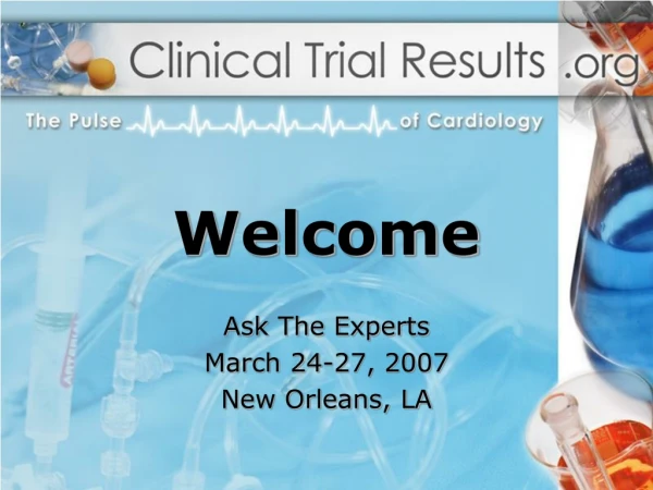 Welcome  Ask The Experts March 24-27, 2007 New Orleans, LA