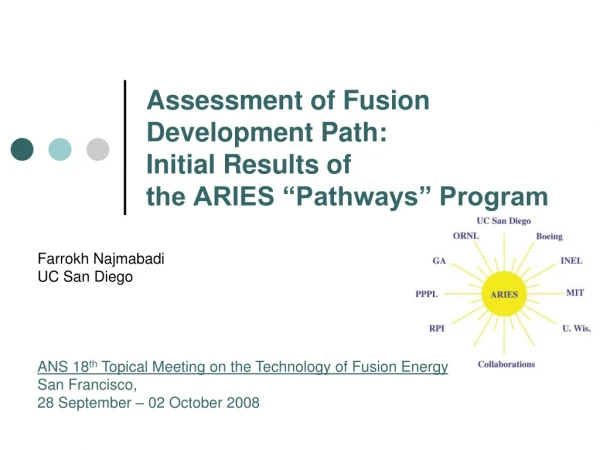 Assessment of Fusion Development Path: Initial Results of the ARIES “Pathways” Program