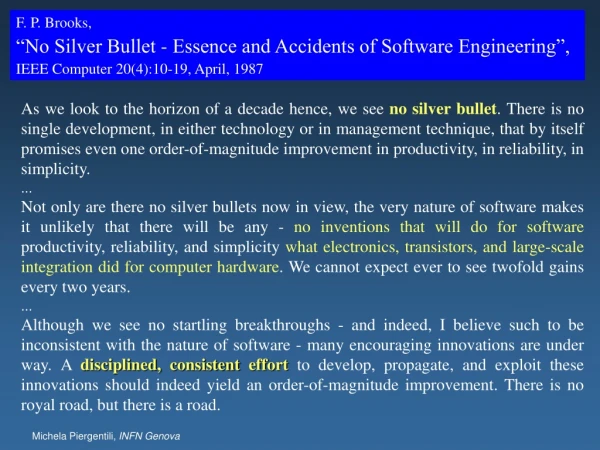 F. P. Brooks,  “No Silver Bullet - Essence and Accidents of Software Engineering”,