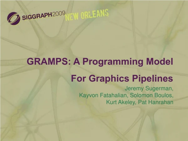 GRAMPS: A Programming Model For Graphics Pipelines