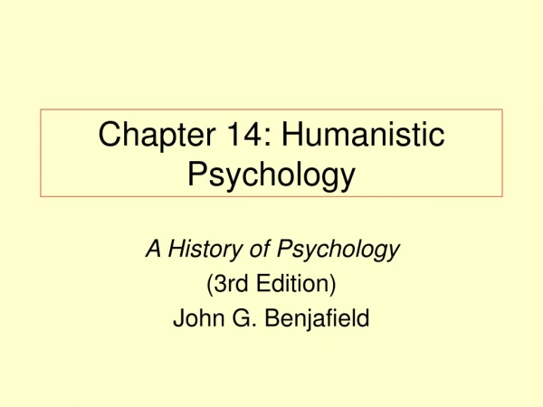 Chapter 14: Humanistic Psychology