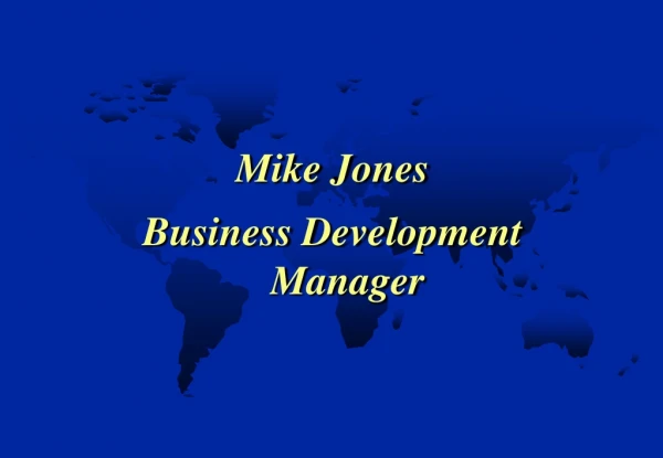 Mike Jones Business Development Manager