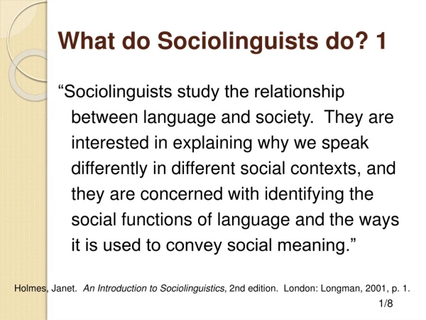 What do Sociolinguists do? 1