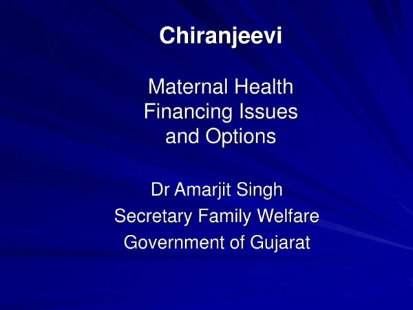 Chiranjeevi  Maternal Health  Financing Issues  and Options