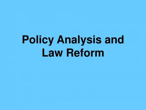 Policy Analysis and Law Reform