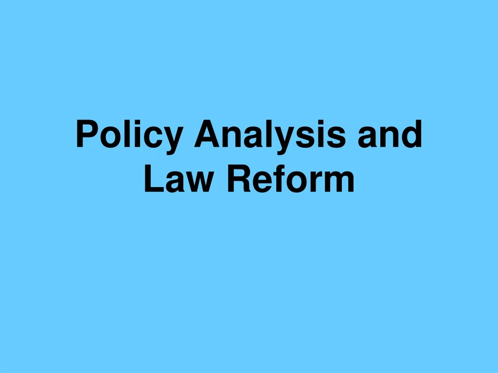 policy analysis and law reform