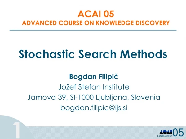 Stochastic Search Methods