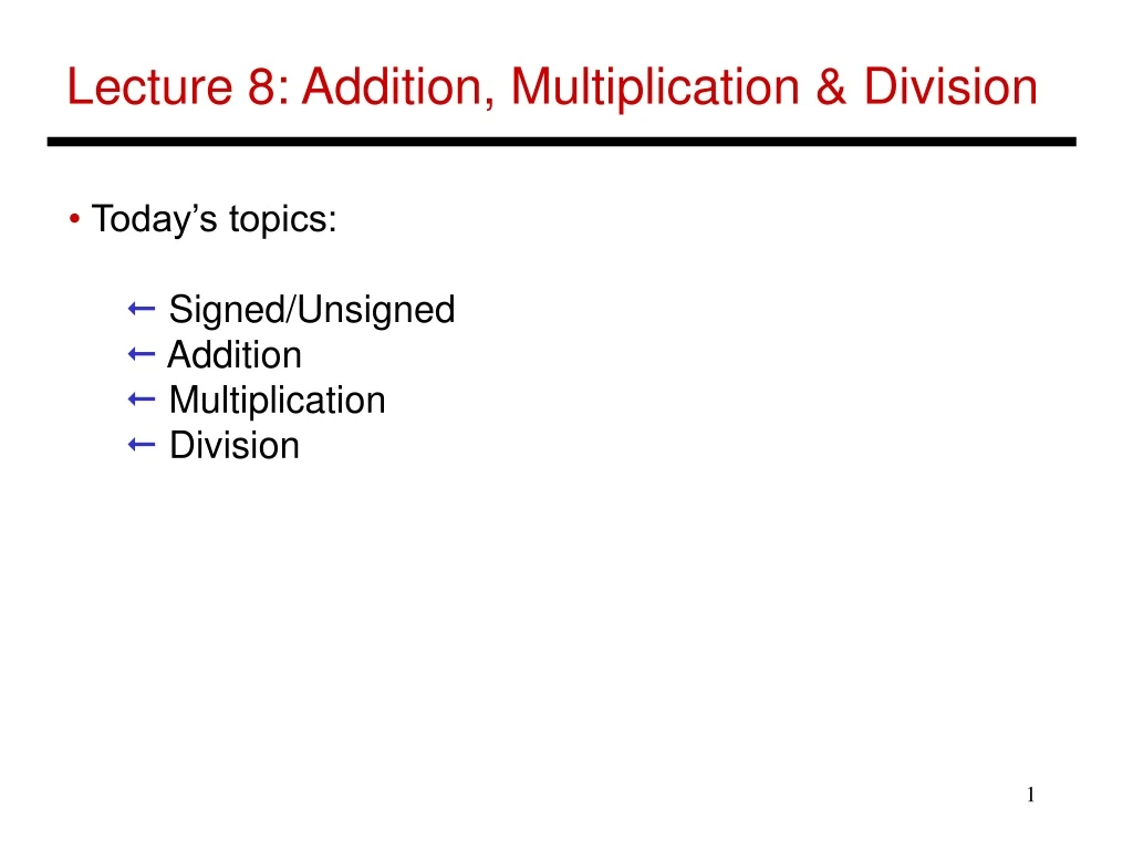 lecture 8 addition multiplication division