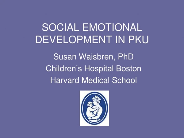 SOCIAL EMOTIONAL DEVELOPMENT IN PKU