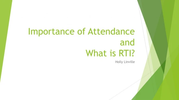 Importance of Attendance  and  What is RTI?