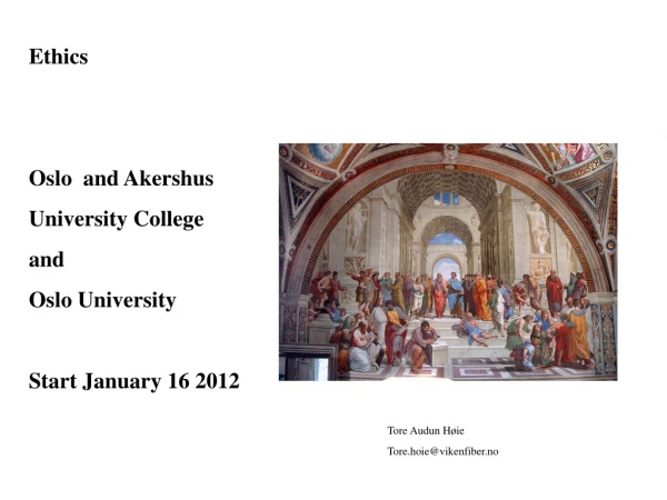 Ethics Oslo  and Akershus University College  and  Oslo University Start January 16 2012