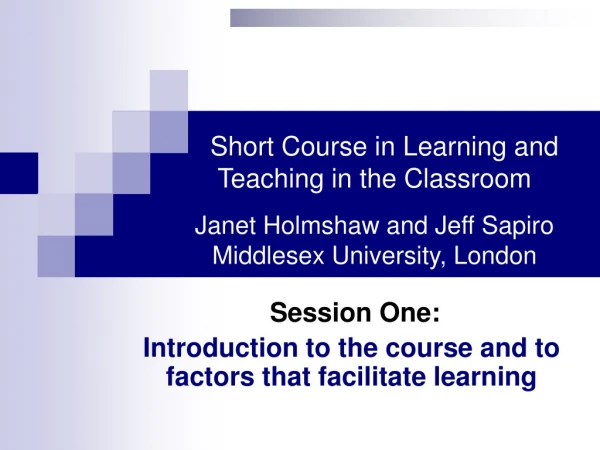 Session One: Introduction to the course and to factors that facilitate learning