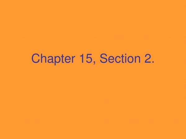 Chapter 15, Section 2.