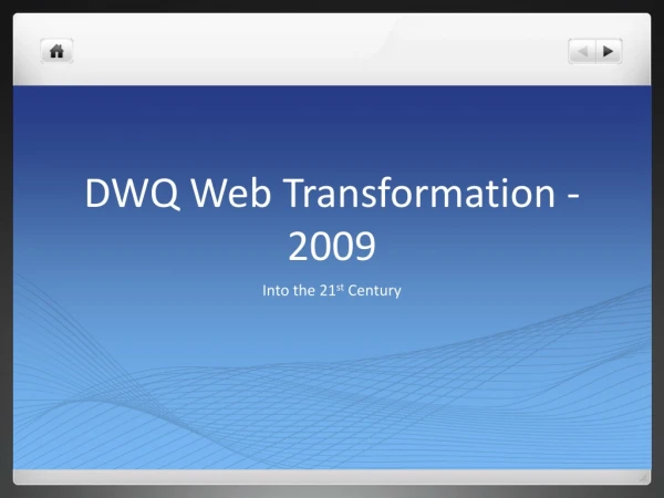 DWQ Web Transformation - 2009