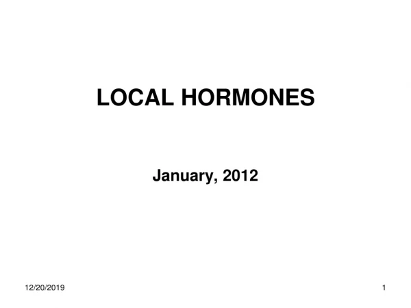 LOCAL HORMONES January, 2012