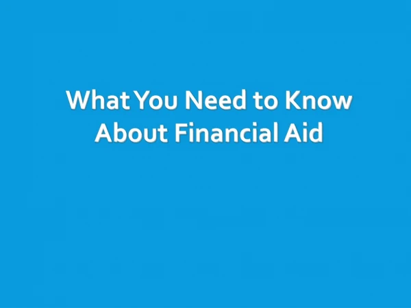 What You Need to Know About Financial Aid