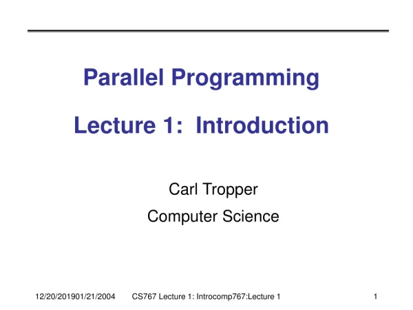 Parallel Programming Lecture 1:  Introduction