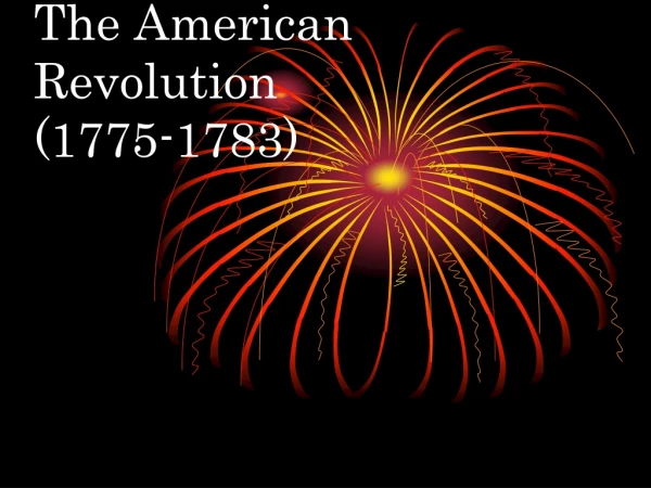 The American Revolution (1775-1783)