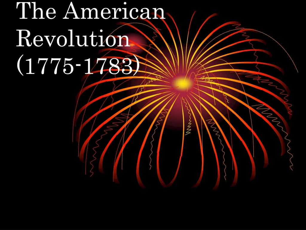 the american revolution 1775 1783