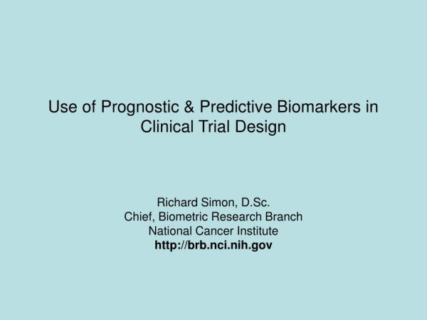 Use of Prognostic &amp; Predictive Biomarkers in Clinical Trial Design