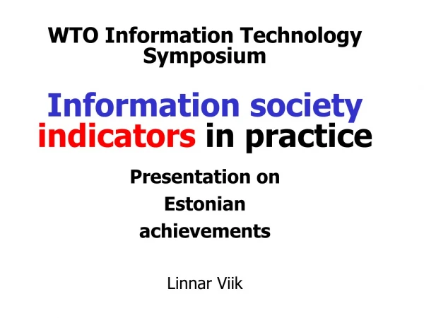 WTO Information Technology Symposium Information society indicators  in practice