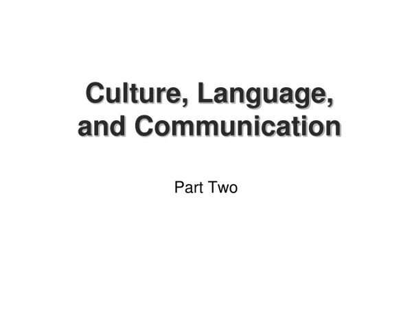Culture, Language,  and  Communication