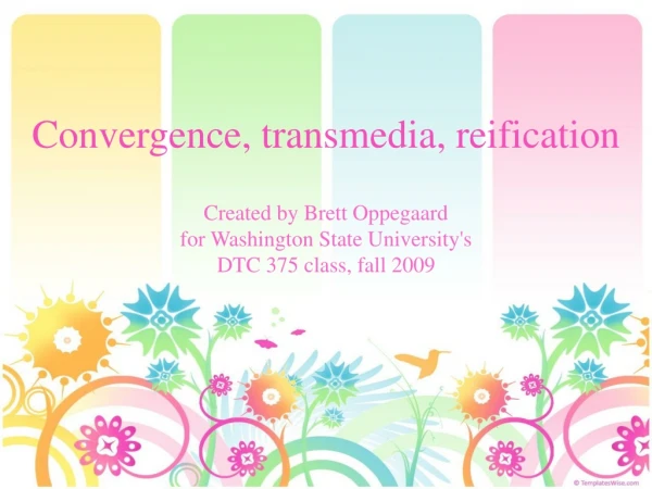 Convergence, transmedia, reification