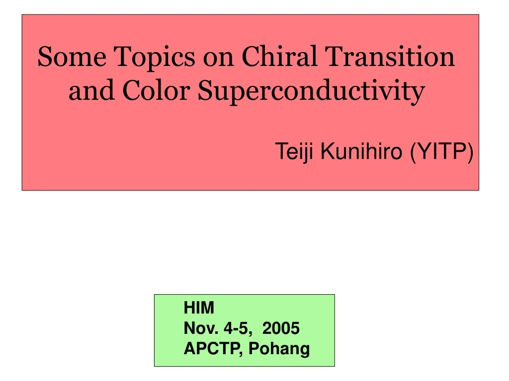 some topics on chiral transition and color superconductivity