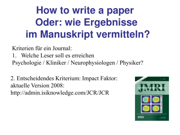 How to write a paper  Oder: wie Ergebnisse  im Manuskript vermitteln?