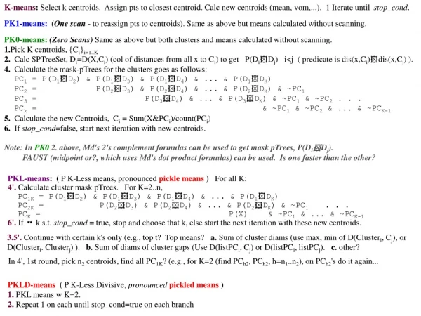 PKL-means :  (  P K-Less means, pronounced pickle means  )    For all K :