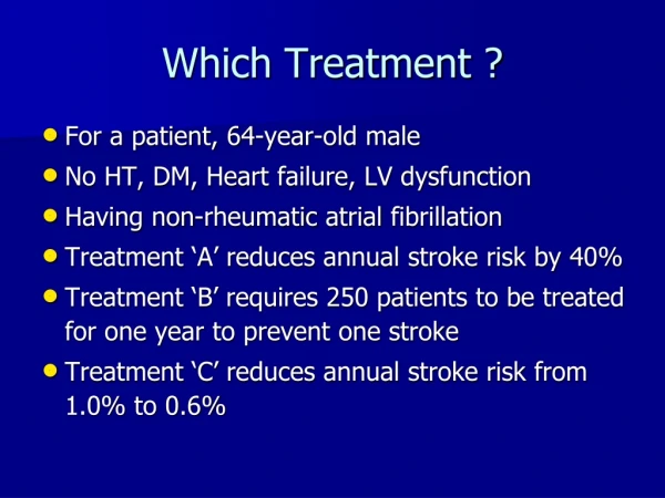 Which Treatment ?