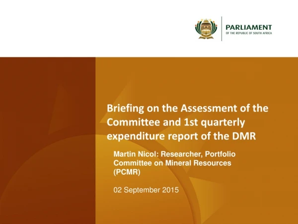 Briefing on the Assessment of the Committee and 1st quarterly expenditure report of the DMR
