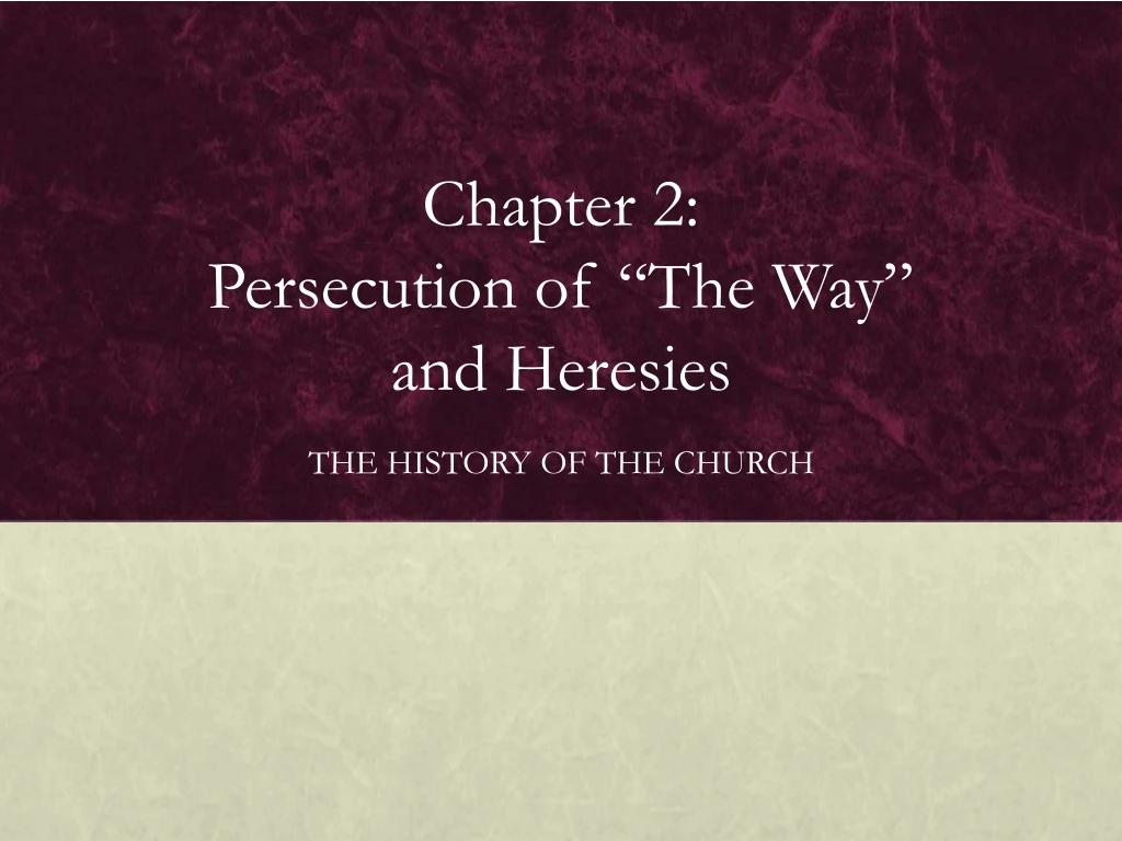 chapter 2 persecution of the way and heresies