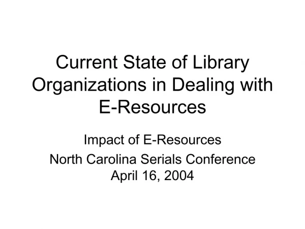 Current State of Library Organizations in Dealing with E-Resources