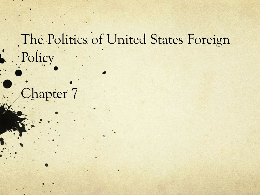 the politics of united states foreign policy chapter 7