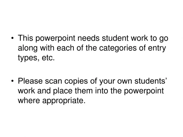 This powerpoint needs student work to go along with each of the categories of entry types, etc.