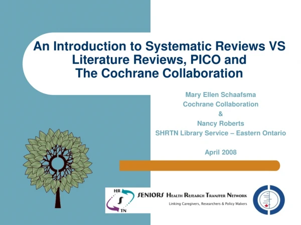 An Introduction to Systematic Reviews VS Literature Reviews, PICO and  The Cochrane Collaboration