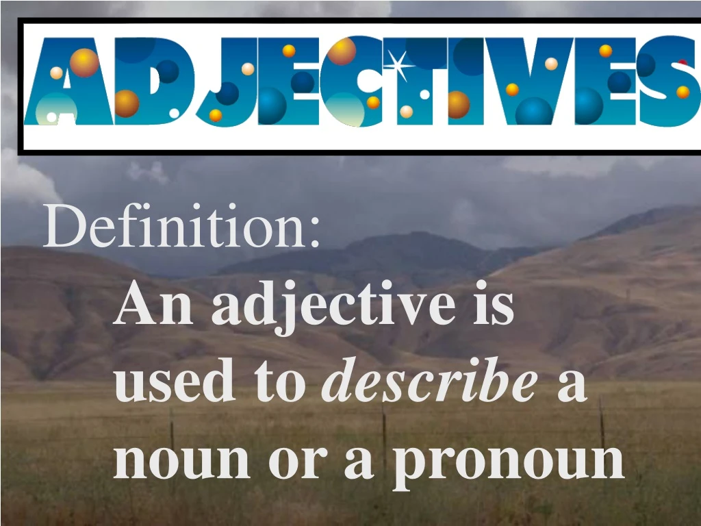 definition an adjective is used to describe